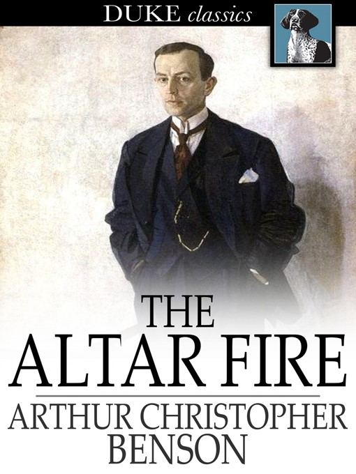 Title details for The Altar Fire by Arthur Christopher Benson - Wait list